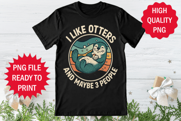 I Like Otters and Maybe 3 People Shirt Review