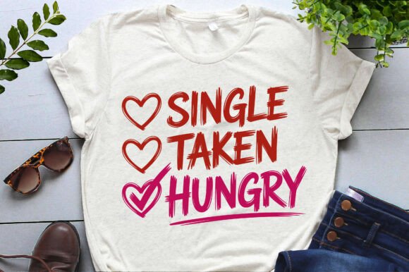 Review: Single Taken Hungry Sarcastic Valentines Design