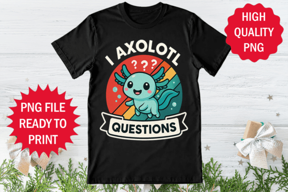 Reviewing the Funny I Axolotl Questions Retro Shirt Design